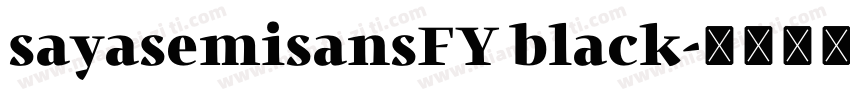 sayasemisansFY black字体转换